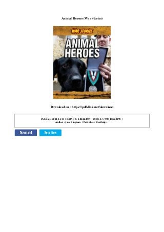 Animal Heroes (War Stories)
Download on : https://pdfslink.net/download
Pub Date: 2012-04-11 | ISBN-10 : 1406222097 | ISBN-13 : 9781406222098 |
Author : Jane Bingham | Publisher : Routledge
 