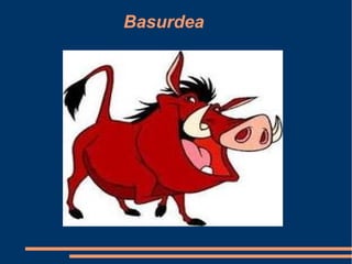 Basurdea
 