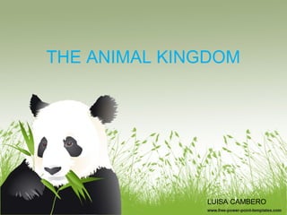 THE ANIMAL KINGDOM
LUISA CAMBERO
 