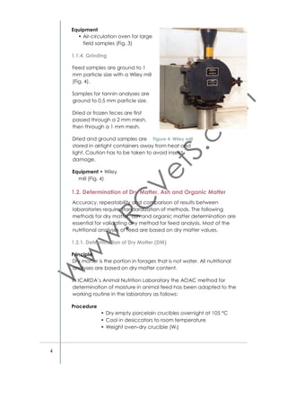 Figure 11. Digestion block heater with
exhaust manifold

•
•
•
•

Figure 12. Fume hood

Automatic burette (Eppendorf, Germany) for titration
Kjeldahl digestion tubes 6100, 250 ml
Erlenmeyer ﬂask, 250 ml
Volumetric ﬂasks,1 l.

References
• AOAC. 1995.
• ISO 2004

1.4. Determination of Nonprotein Nitrogen (NPN) using
Trichloro-acetic Acid (TCA)
Principle
Nonprotein nitrogen is the nitrogen remaining after precipitation of true
protein. After ﬁltration the insoluble nitrogen can be determined.
Procedure
• Weigh 0.5 g dry sample into a 125 ml Erlenmeyer ﬂask
• Add 50 ml distilled water; allow standing for 30 min
• Add 10 ml 10% trichloroacetic acid; stand for 20-30 min
• Filter by gravity through Whatman #54 or 541 paper
• Rinse twice with TCA solution
• Transfer paper to Kjeldahl ﬂask and determine residual nitrogen.
Calculation
NPN = Total nitrogen – Residual nitrogen
Express NPN as Crude Protein or as % of total nitrogen in feed

9

 