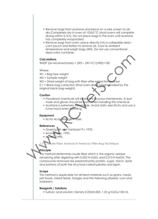 1.10. Digestibility Determination
In vivo (in animal) and in vitro (in test tube) procedures are used to
evaluate forage quality. Utilization of dry matter is measured as digestibility of feed.
Castrated rams with an external opening into the rumen (canula) are
used to collect rumen ﬂuid for artiﬁcial inoculation (in vitro) of feeds
in the laboratory (Fig. 35, 36). For the in situ or in sacco method small
nylon bags containing feeds are inserted into the rumen to measure
digestion. The donor animals are fed with similar diets to the forages
being evaluated.

Figure 35. Collecting rumen ﬂuid

Figure 36. Thermos for rumen ﬂuid

1.10.1. In vitro Digestibility
Principle
The two steps procedure described is used for in vitro determination
of digestibility of forages. In the ﬁrst step, dried ground forages are
incubated in test tubes with rumen ﬂuid for a given period of time.
The tubes also contain buffer solution, macro-minerals, trace-minerals,
nitrogen sources, and reducing agents to maintain pH and provide
nutrients required for growth of rumen bacteria. Because oxygen is
toxic to rumen bacteria, solutions are gassed with carbon dioxide to
maintain anaerobic conditions, and temperature is held at 39 °C (body
temperature) during the incubation. In the second step, after 48 hours
of incubation, an enzyme solution is added to simulate digestion in the
small intestine.

41

 