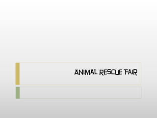 Animal Rescue Fair
 