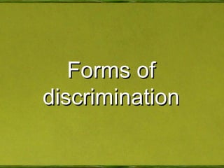 Forms of discrimination 