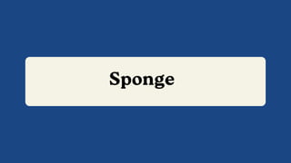 Sponge
 
