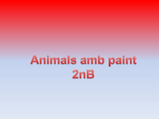 Animals amb paint 2n b