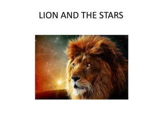 LION AND THE STARS
 