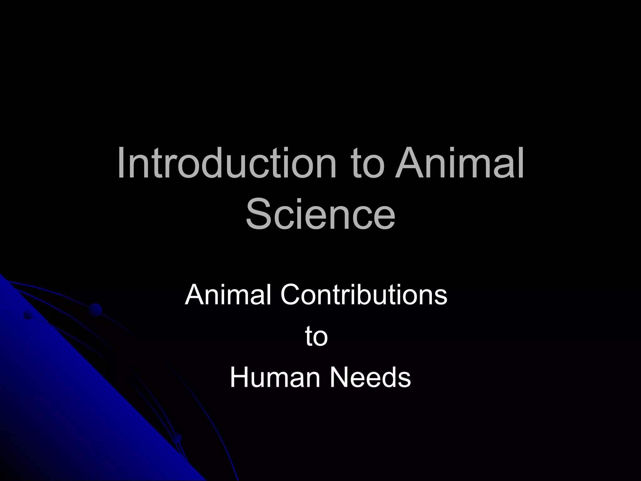 Animal science intro | PPT | Agriculture | Industries