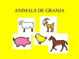 ANIMALS DE GRANJA 