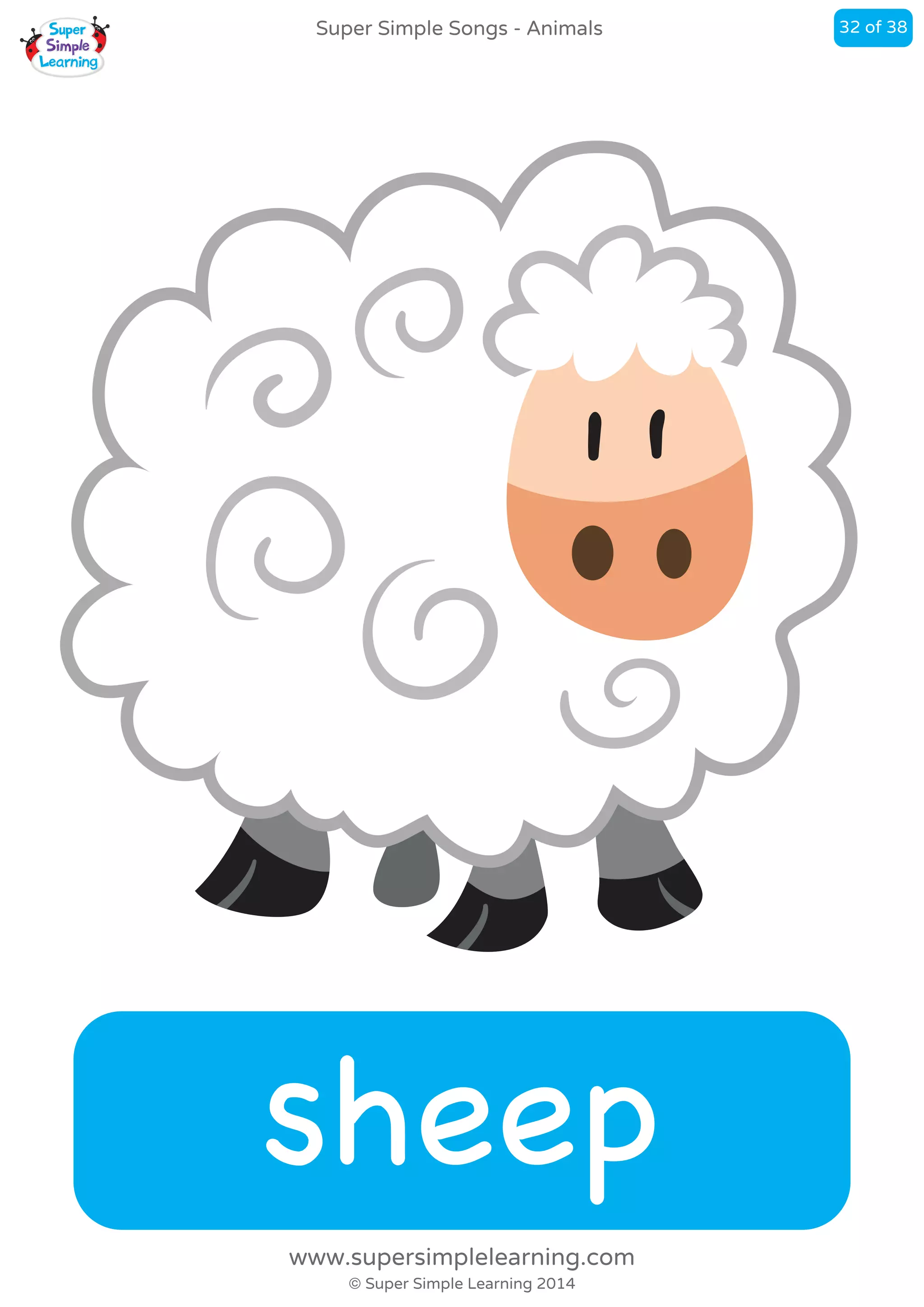 sheep
Super Simple Songs - Animals
© Super Simple Learning 2014
www.supersimplelearning.com
32 of 38
 