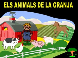 ELS ANIMALS DE LA GRANJA 