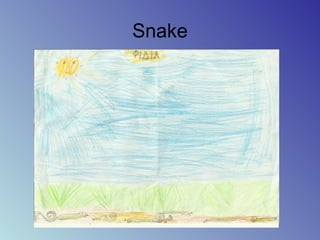 Snake
 