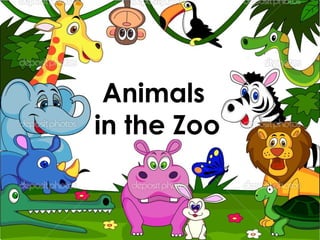 Animals
in the Zoo

 