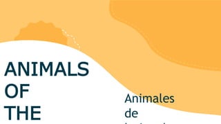 ANIMALS
OF
THE
Animales
de
 
