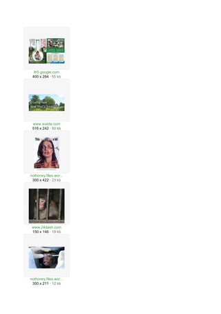 lh5.google.com
 400 x 284 · 55 kb




 www.aveda.com
 516 x 242 · 50 kb




nothoney.files.wor...
 300 x 422 · 23 kb




 www.24dash.com
 150 x 146 · 18 kb




nothoney.files.wor...
 350 x 211 · 12 kb
 