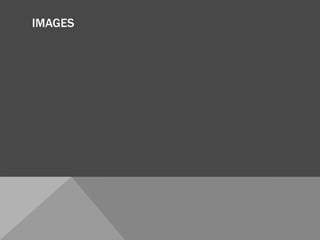 IMAGES
 