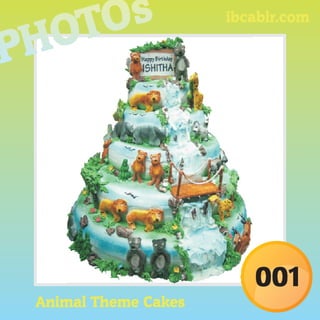 ibcablr.com




                        001
Animal Theme Cakes
 