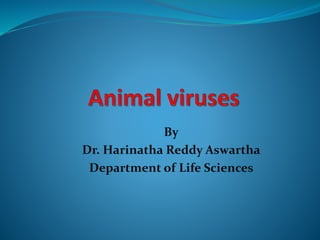 By
Dr. Harinatha Reddy Aswartha
Department of Life Sciences
 