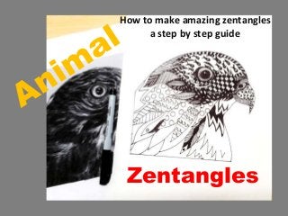 How to make amazing zentangles
a step by step guide
Zentangles
 