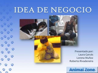 IDEA DE NEGOCIO Presentado por: Laura Garcés Lorena Muñoz Roberto Rivadeneira 