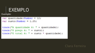 Clara Ferreira
EXEMPLO
Exemplo:
 