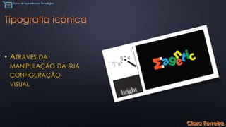 • ATRAVÉS DA
MANIPULAÇÃO DA SUA
CONFIGURAÇÃO
VISUAL