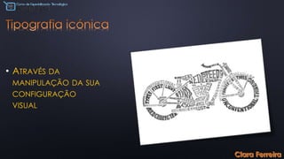 • ATRAVÉS DA
MANIPULAÇÃO DA SUA
CONFIGURAÇÃO
VISUAL