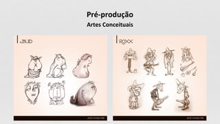Pré-produção
Artes Conceituais
 