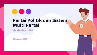 Multi Partai Animasi-01-PPKN- Partai politik dan Sistem Multi Partai-SCBED.pptx