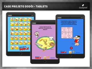 Case projeto dodói - tablets
 
