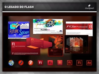 o legado do flash
 