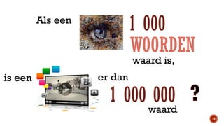 1 000
WOORDEN

Als een

waard is,

is een

er dan

1 000 000

waard
14

 