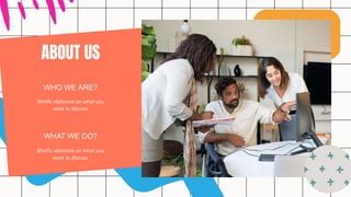 ABOUT US
WHO WE ARE?
Briefly elaborate on what you
want to discuss.
WHAT WE DO?
Briefly elaborate on what you
want to discuss.
 