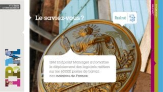 IBM Endpoint Manager automatise le déploiement des logiciels métiers sur les 60000 postes de travail des notaires de France
