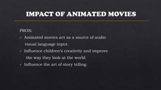 IMPACT OF ANIMATED MOVIES
 