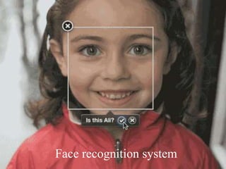Face recognition system
 