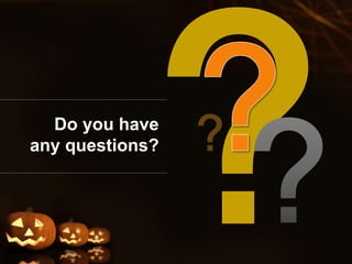 Do you have
any questions?
 