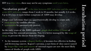 HIV, AIDS and detailed defining about transmission | PPT