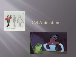 Cel Animation
 