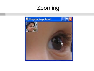Zooming
 