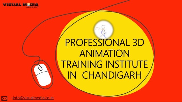 PROFESSIONAL 3D
ANIMATION
TRAINING INSTITUTE
IN CHANDIGARH
-info@visualmedia.co.in
 