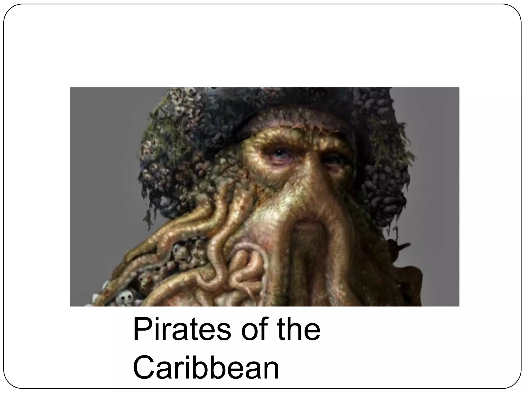 Pirates of the
Caribbean

 