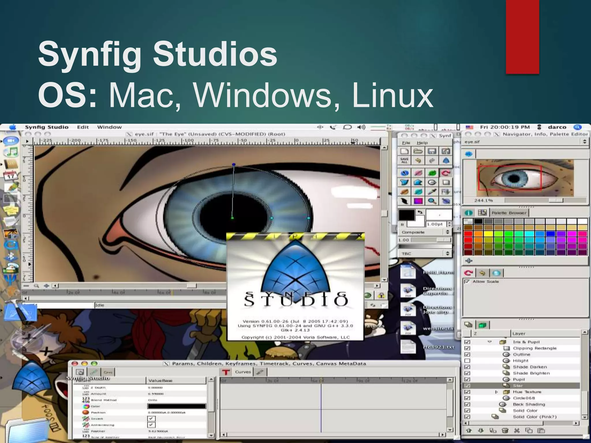Synfig Studios
OS: Mac, Windows, Linux
 