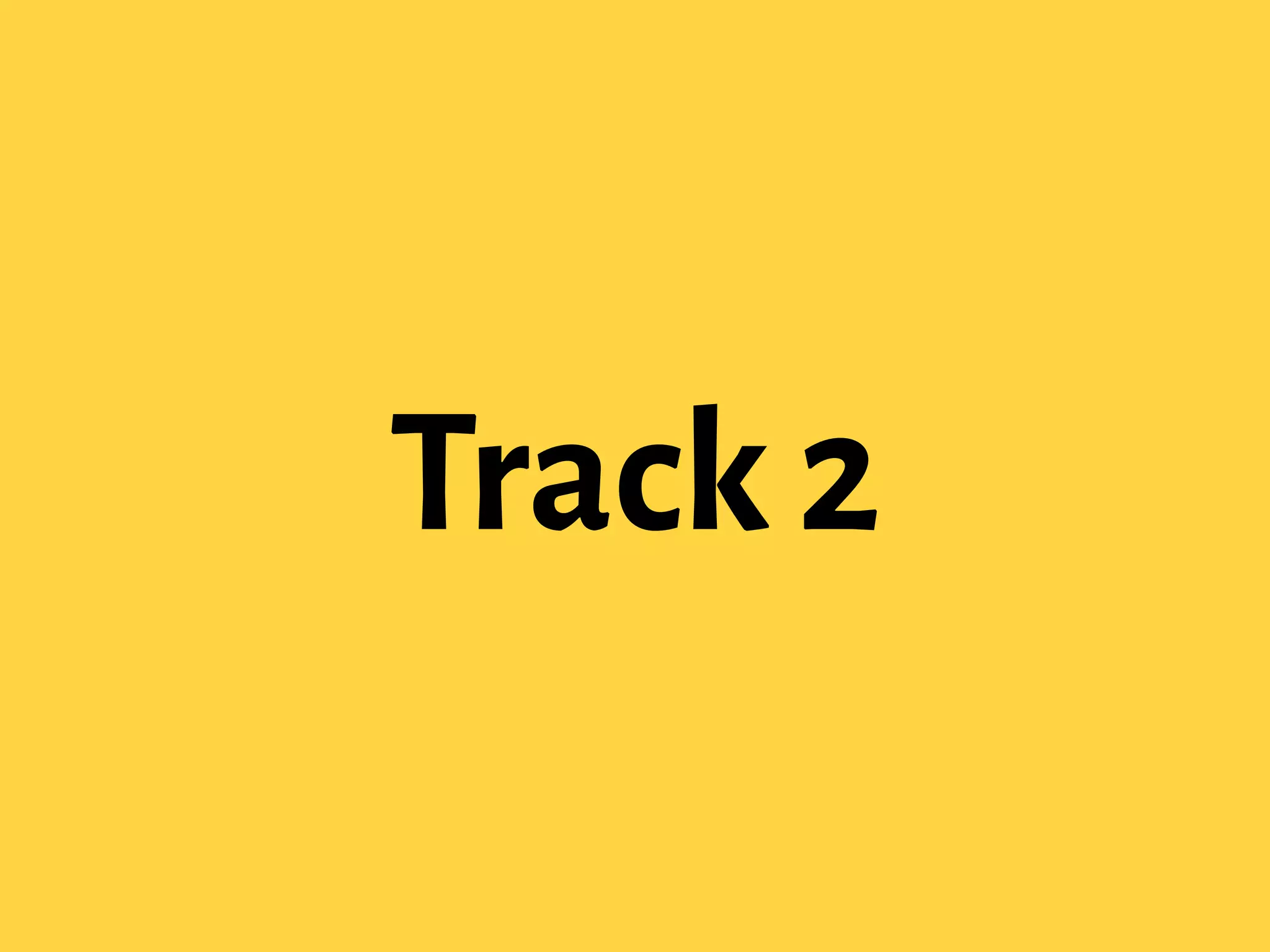 Track 2
 