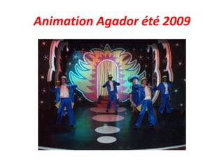 Animation Agadorété 2009 