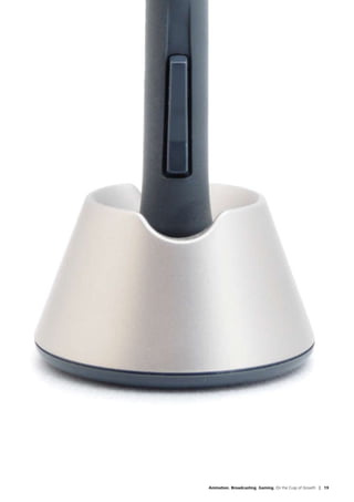 Animation. Broadcasting. Gaming. On the Cusp of Growth | 19
 