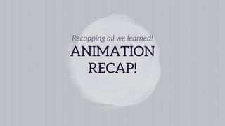 BEST PRACTICES
Anima&on
 