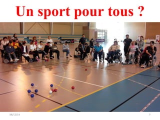 Un sport pour tous ? 
08/12/14 7 
 