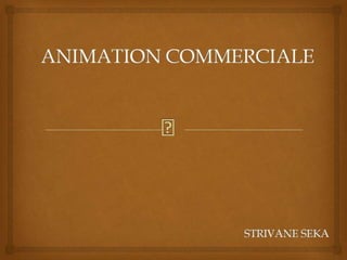 Animation commerciale 