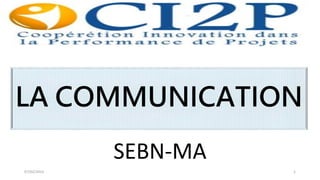 LA COMMUNICATION
SEBN-MA
1
07/02/2023
 