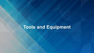 Tools and Equipment
 